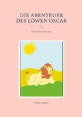 Cover: Die Abenteuer des L&ouml;wen Oscar - BoD - Books on Demand