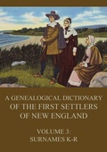 Cover: A genealogical dictionary of the first settlers of New England, Volume 3 - Jazzybee Verlag