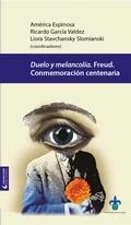 Cover: Duelo y melancol&iacute;a. Freud, conmemoraci&oacute;n centenaria - Universidad Veracruzana