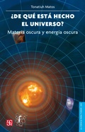 Cover: &iquest;De qu&eacute; est&aacute; hecho el universo? Materia oscura y energ&iacute;a oscura - Fondo de cultura econ&oacute;mica