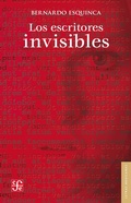 Cover: Los escritores invisibles - Fondo de cultura econ&oacute;mica