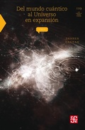 Cover: Del mundo cu&aacute;ntico al universo en expansi&oacute;n - Fondo de cultura econ&oacute;mica