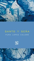 Cover: Santo y se&ntilde;a - Fondo de cultura econ&oacute;mica