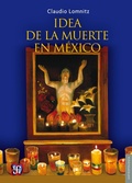 Cover: La idea de la muerte en M&eacute;xico - Fondo de cultura econ&oacute;mica