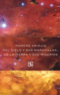 Cover: Del cielo y sus maravillas, de la tierra y sus miserias - Fondo de cultura econ&oacute;mica