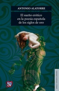 Cover: El sue&ntilde;o er&oacute;tico en la poes&iacute;a espa&ntilde;ola de los siglos de oro - Fondo de cultura econ&oacute;mica