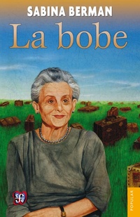 Enlarge image Cover: La bobe - Fondo de cultura económica