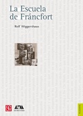 Cover: La escuela de Fr&aacute;ncfort - Fondo de cultura econ&oacute;mica