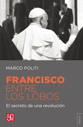 Cover: Francisco entre lobos - Fondo de cultura econ&oacute;mica