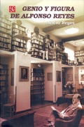 Cover: Genio y figura de Alfonso Reyes - Fondo de cultura econ&oacute;mica