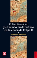 Cover: El Mediterr&aacute;neo y el mundo mediterr&aacute;neo en la &eacute;poca de Felipe II. Tomo 1 - Fondo de cultura econ&oacute;mica