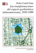 Cover: Las transformaciones del espacio geohist&oacute;rico latinoamericano 1930-1990 - Fondo de cultura econ&oacute;mica