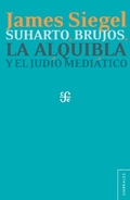 Cover: Suharto, brujos, la alquibla y el jud&iacute;o medi&aacute;tico - Fondo de cultura econ&oacute;mica