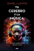 Cover: Tu cerebro y la m&uacute;sica - RBA Libros