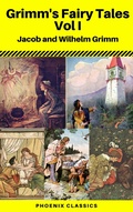 Cover: Grimms' Fairy Tales: Volume I - Illustrated (Phoenix Classics) - Phoenix Classics