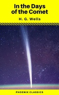 Cover: In the Days of the Comet (Phoenix Classics) - Phoenix Classics