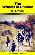 Cover: The Wheels of Chance (Phoenix Classics) - Phoenix Classics
