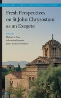 Cover: Fresh Perspectives on St John Chrysostom as an Exegete - Brill