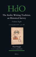 Cover: The Arabic Writing Tradition, an Historical Survey, Volume 8 - Brill