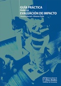 Cover: Gu&iacute;a pr&aacute;ctica para la evaluaci&oacute;n de impacto - Universidad de los Andes