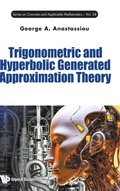 Cover: Trigonometric And Hyperbolic Generated Approximation Theory - World Scientific Publishing Co Pte Ltd