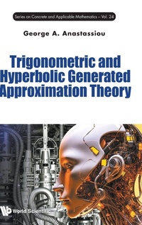 Abbildung von: Trigonometric And Hyperbolic Generated Approximation Theory - World Scientific Publishing Co Pte Ltd