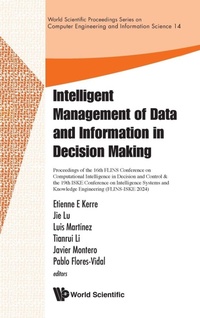 Enlarge image Cover: Intelligent Management Of Data And Information In Decision Making -Proceedings Of The 16th Flins Conference On Computational Intelligence In Decision And Control & The 19th Iske Conference On Intelligence Systems And Knowledge Engineering(flins-iske 2024) - World Scientific Publishing Co Pte Ltd
