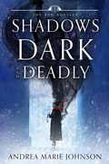 Cover: Shadows Dark and Deadly - Andrea Marie Johnson