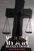 Cover: MY JUDGE MY JURY MY EXECUTIONER - BOOKBABY