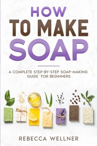 Abbildung von: How to Make Soap - CRB Ventures LLC