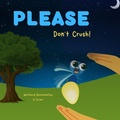 Cover: Please Don't Crush! - K. Turner
