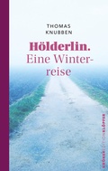 Cover: H&ouml;lderlin. Eine Winterreise - Alfred Kr&ouml;ner Verlag