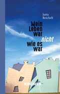 Cover: Mein Leben war nicht, wie es war - Alfred Kr&ouml;ner Verlag