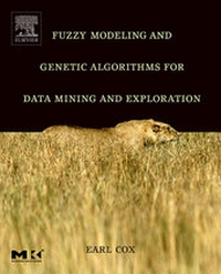 Enlarge image Cover: Fuzzy Modeling and Genetic Algorithms for Data Mining and Exploration - Morgan Kaufmann