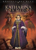 Cover: K&ouml;nigliches Blut: Katharina von Medici - Splitter-Verlag