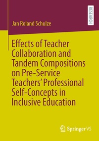 Abbildung von: Effects of Teacher Collaboration and Tandem Compositions on Pre-Service Teachers' Professional Self-Concepts in Inclusive Education - Springer VS