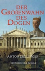 Cover: Der Größenwahn des Dogen - BoD - Books on Demand