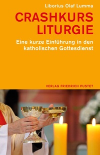 Abbildung von: Crashkurs Liturgie - Pustet, F