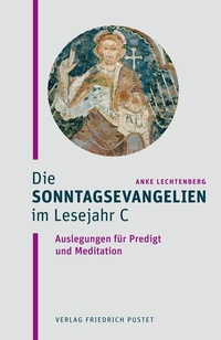Abbildung von: Die Sonntagsevangelien im Lesejahr C - Pustet, F