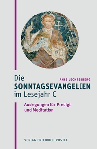 Abbildung von: Die Sonntagsevangelien im Lesejahr C - Pustet, F
