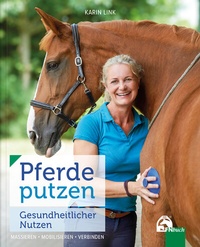Abbildung von: Pferde putzen - Gesundheitlicher Nutzen - FN Verlag