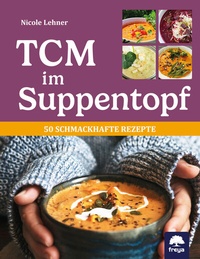 Abbildung von: TCM im Suppentopf - Freya