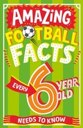 Cover: Amazing Football Facts Every 6 Year Old Needs to Know - HarperCollins