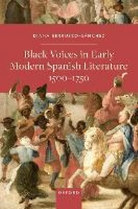 Bild vergrößern Bild: Black Voices in Early Modern Spanish Literature, 1500-1750 - Oxford University Press