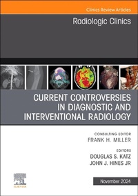 Enlarge image Cover: Current Controversies in Diagnostic and Interventional Radiology, An Issue of Radiologic Clinics of North America: Volume 62-6 - Churchill Livingstone
