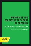 Cover: Barbarians and Politics at the Court of Arcadius - Naval Institute Press