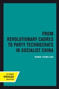 Cover: From Revolutionary Cadres to Party Technocrats in Socialist China - Naval Institute Press