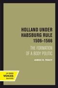 Cover: Holland Under Habsburg Rule, 1506-1566 - Naval Institute Press