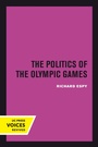 Cover: The Politics of the Olympic Games - Naval Institute Press