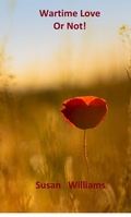 Cover: Wartime Love or Not! - Susan Williams